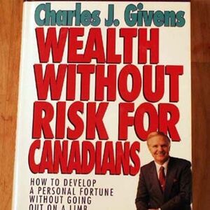 WEALTH WITHOUT RISK FOR CANADIANS: HOW TO DEVELOP A PERSONAL FORTUNE WITHOUT